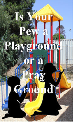 Is Your Pew a Playground or a Pray Ground? - Downloadable