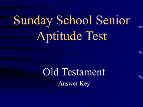 Sunday School Senior Aptitude Test Answers - Old Testament